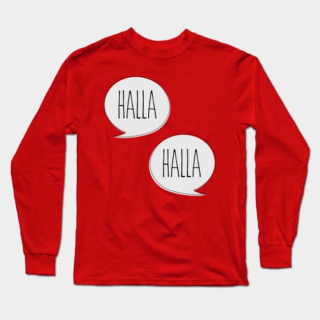 Halla. Halla. Long Sleeve T-Shirt by byebyesally